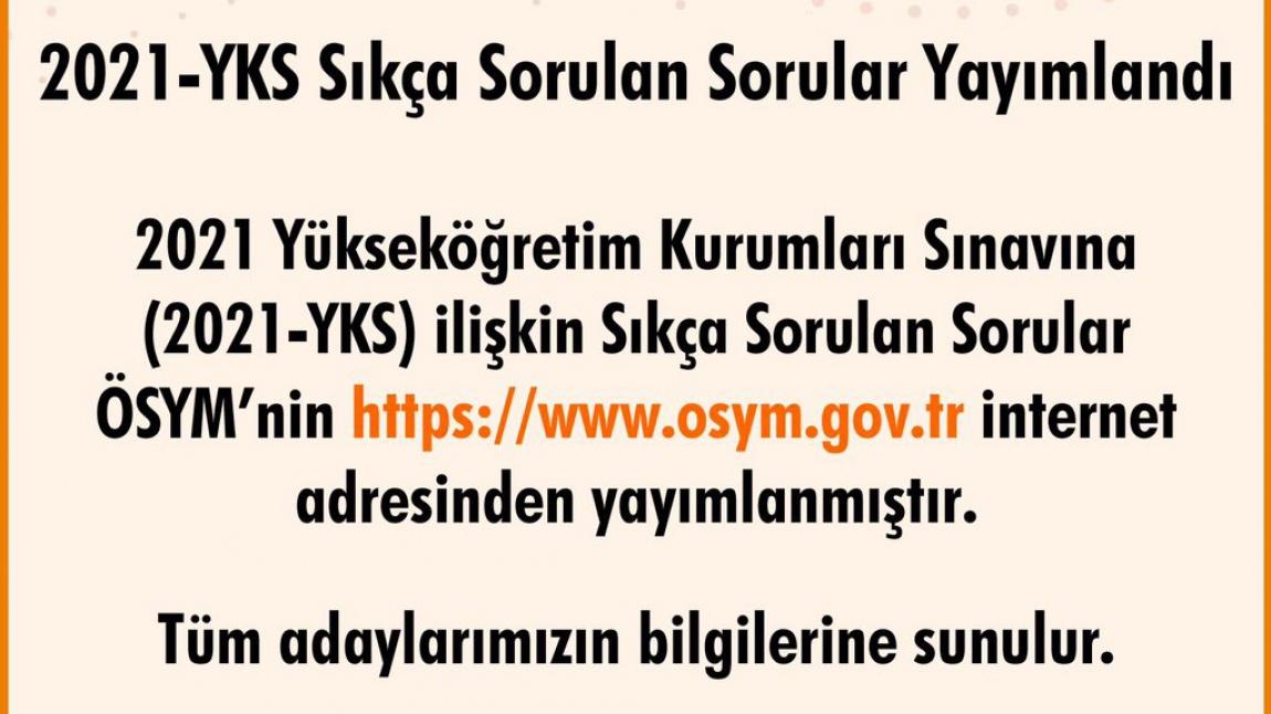 2021 YÜKSEKÖĞRETİM KURUMLARI SINAVI (2021-YKS) SIKÇA SORULAN SORULAR