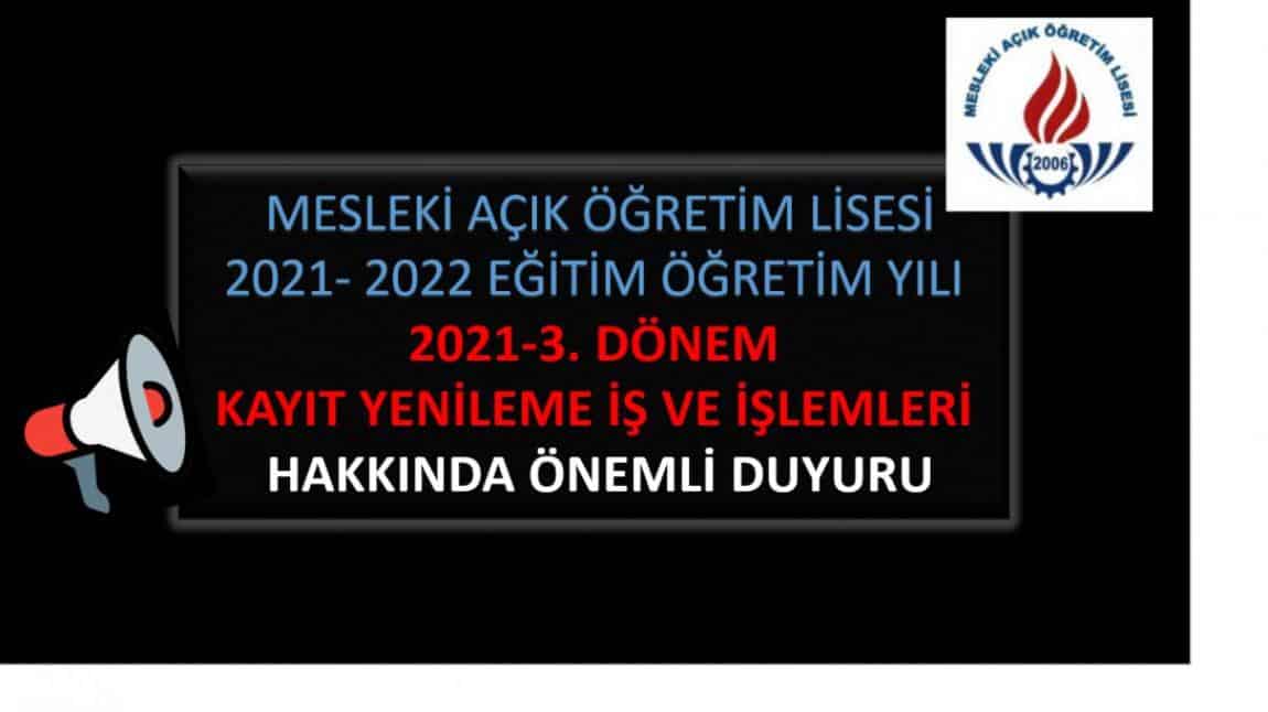 MESLEKİ AÇIK ÖĞRETİM LİSESİ 2021-3.DÖNEM KAYIT YENİLEME İŞ VE İŞLEMLERİ HAKKINDA ÖNEMLİ DUYURU